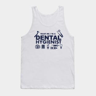 Trust me I am Dental Hygienist Tank Top